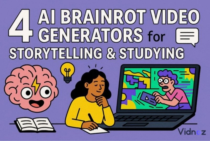 AI Brainrot Video Generator Guide: Top 4 Tools To Try