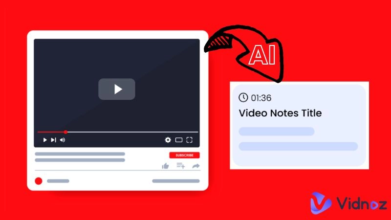 AI Make Notes from YouTube Video: Instant Summaries for Easy Video Understanding