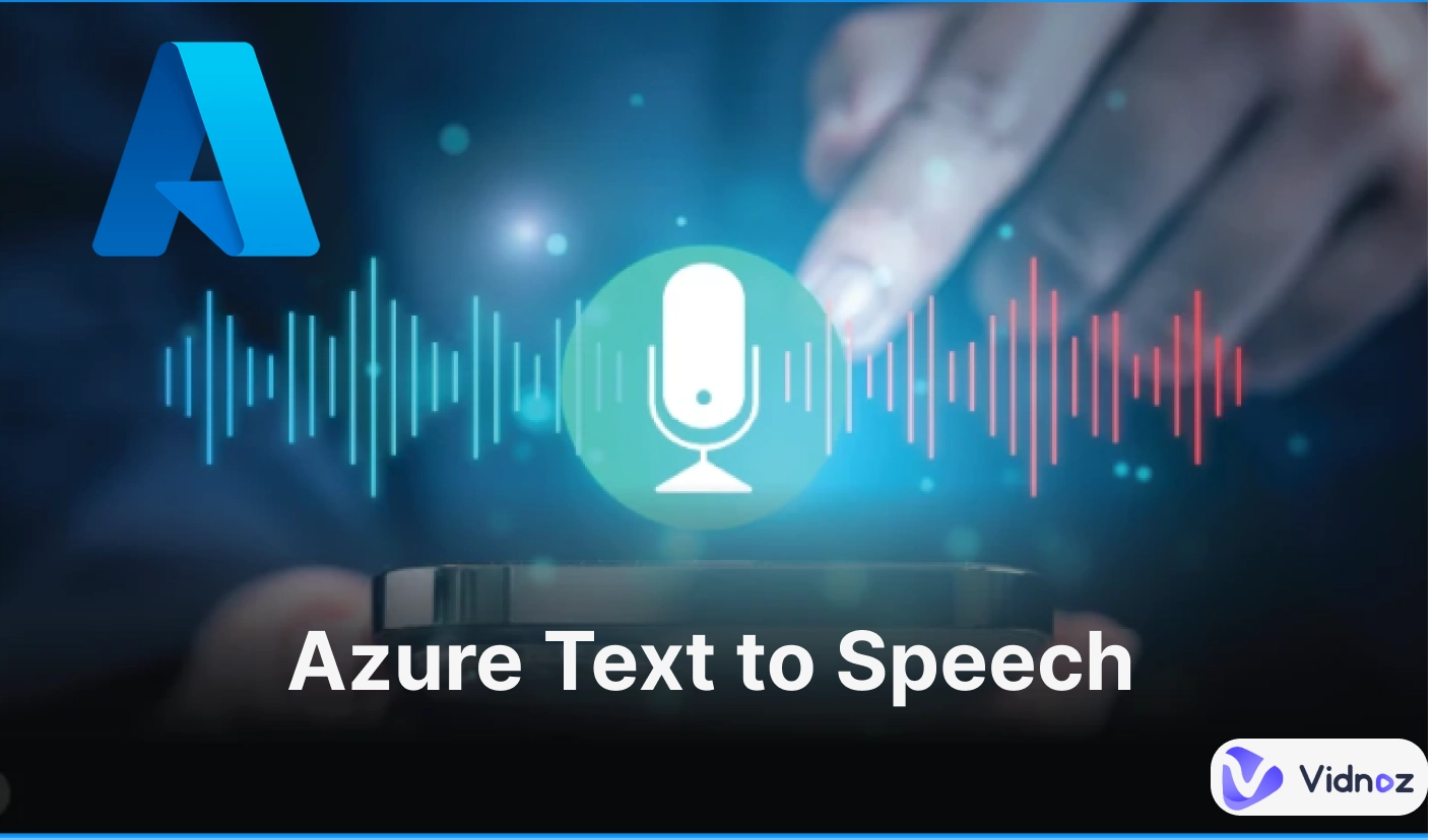 Ultimate Guide & Review on Azure Text to Speech| Get Free TTS Online, HQ, Realistic!